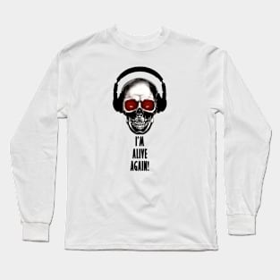 Alive Again Long Sleeve T-Shirt